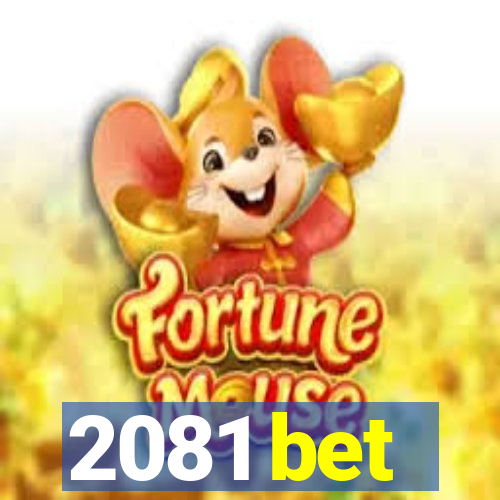 2081 bet